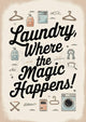 Affiche typographique Laundry Where the Magic Happens