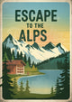 Affiche Escape to the Alps Chalet Montagne Lac